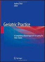 Geriatric Practice: A Competency Based Approach To Caring For Older Adults