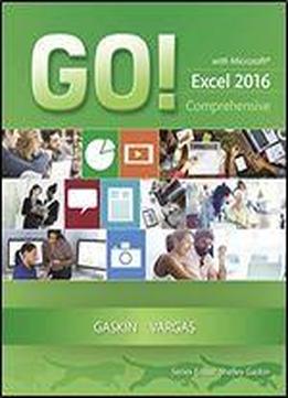 Go! With Microsoft Excel 2016 Comprehensive