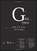 Graphic Design Solutions (Wadsworth Publishing, 2010)