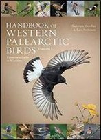 Handbook Of Western Palearctic Birds, Volume 1: Passerines: Larks To Warblers