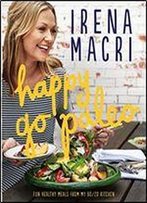 Happy Go Paleo: Fun, Healthy Meals For Every Day