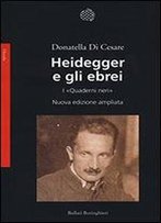 Heidegger E Gli Ebrei. I Quaderni Neri