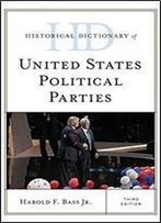 Historical Dictionary Of United States Political Parties