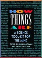 How Things Are: A Science Tool-Kit For The Mind