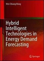 Hybrid Intelligent Technologies In Energy Demand Forecasting