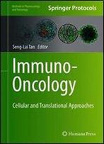 Immuno-Oncology: Cellular And Translational Approaches