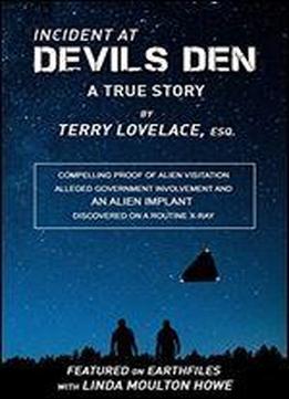 Incident At Devils Den: A True Story, By Terry Lovelace, Esq