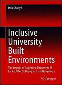 Inclusive University Built Environments: The Impact Of Approved Document M For Architects, Designers, And Engineers