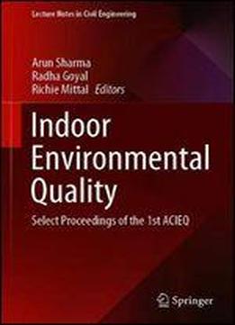 Indoor Environmental Quality: Select Proceedings Of The 1st Acieq (lecture Notes In Civil Engineering)