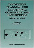 Innovative Planning For Electronic Commerce And Enterprises: A Reference Model
