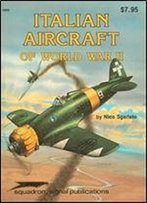 Italian Aircraft Of World War Ii (Squadron/Signal Publications 6022)