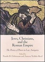 Jews, Christians, And The Roman Empire