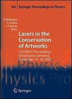 Lasers In The Conservation Of Artworks: Lacona V Proceedings, Osnabruck, Germany, Sept. 15-18, 2003 (Springer Proceedings In Physics)