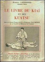 Le Livre Du Kiai Et Des Kuatsu