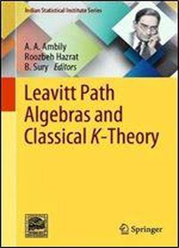 Leavitt Path Algebras And Classical K-theory (indian Statistical Institute Series)