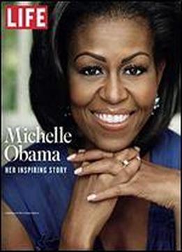 Life Michelle Obama: Her Inspiring Story
