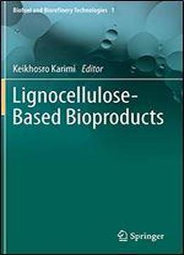 Lignocellulose-based Bioproducts (biofuel And Biorefinery Technologies)