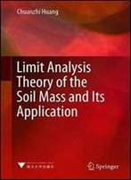 Limit Analysis Theory Of The Soil Mass And Its Application