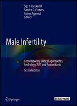 Male Infertility: Contemporary Clinical Approaches, Andrology, Art And Antioxidants