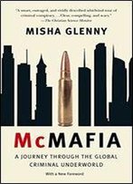 Mcmafia: A Journey Through The Global Criminal Underworld