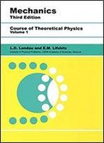Mechanics, Third Edition: Volume 1 (Course Of Theoretical Physics S)