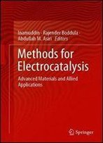 Methods For Electrocatalysis: Advanced Materials And Allied Applications