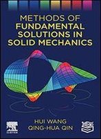 Methods Of Fundamental Solutions In Solid Mechanics