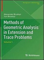 Methods Of Geometric Analysis In Extension And Trace Problems: Volume 1 (Monographs In Mathematics)