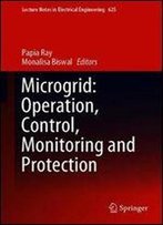 Microgrid: Operation, Control, Monitoring And Protection