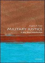 Military Justice: A Very Short Introduction