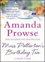 Miss Potterton's Birthday Tea: An Irresistible Short Story From The Number 1 Bestseller