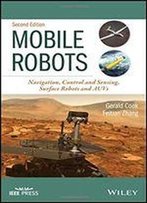 Mobile Robots: Navigation, Control And Sensing, Surface Robots And Auvs