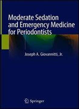 Moderate Sedation And Emergency Medicine For Periodontists