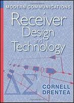 Modern Communications Receiver Design And Technology (Artech House Intelligence And Information Operations)