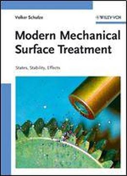 Modern Mechanical Surface Treatment: States, Stability, Effects