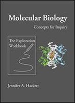Molecular Biology Concepts For Inquiry: The Exploration Workbook
