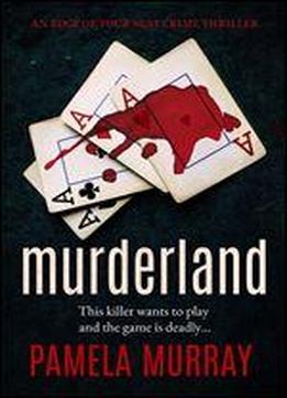 Murderland: A Gripping Serial Killer Thriller (the Manchester Murders Book 1)