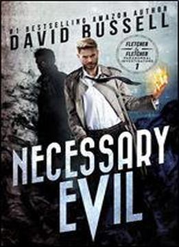 Necessary Evil: A Supernatural Thriller (fletcher & Fletcher, Paranormal Investigators Book 1)