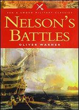 Nelsons Battles: The Triumph Of British Seapower