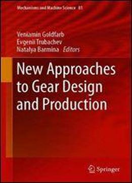 New Approaches To Gear Design And Production