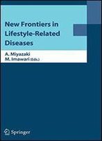 New Frontiers In Lifestyle-Related Diseases