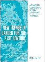 New Trends In Cancer For The 21st Century