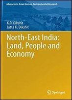 North-East India: Land, People And Economy