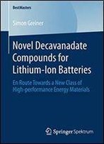 Novel Decavanadate Compounds For Lithium-Ion Batteries: En Route Towards A New Class Of High-Performance Energy Materials (Bestmasters)