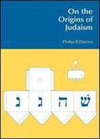 On The Origins Of Judaism
