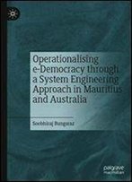 Operationalising E-Democracy Through A System Engineering Approach In Mauritius And Australia