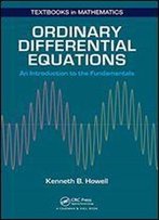 Ordinary Differential Equations: An Introduction To The Fundamentals