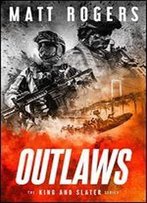 Outlaws: A King & Slater Thriller (The King & Slater Series Book 4)