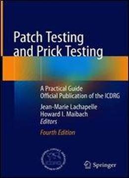 Patch Testing And Prick Testing: A Practical Guide Official Publication Of The Icdrg