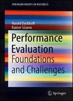 Performance Evaluation: Foundations And Challenges (Springerbriefs In Business)